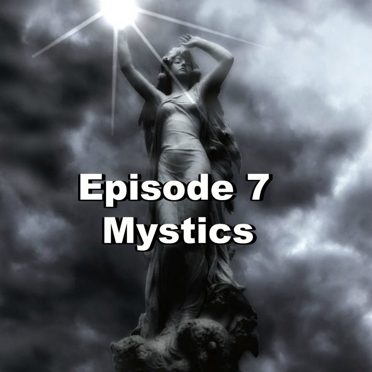 Episode 7: Mystics