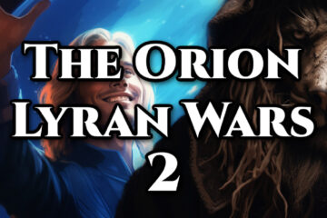 Galactic Orion-Lyran Wars Part Two | Ep 124