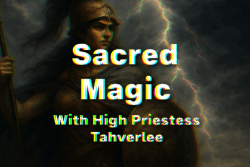 Sacred Magic with High Priestess Tahverlee | Ep 27