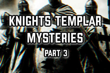 Knights Templar Mysteries Part 3 | Ep 142