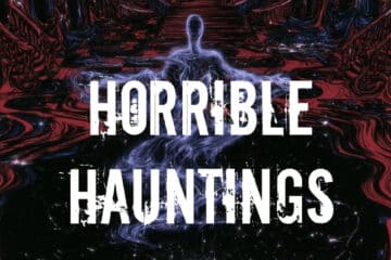 Horrible Hauntings Vol. 5 | Ep 162 Horrible Hauntings Vol. 5 | Ep 162